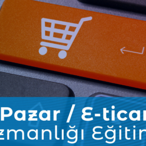 Nette Kariyer E-Ticaret Uzmanlığı Eğitimi